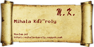 Mihala Károly névjegykártya